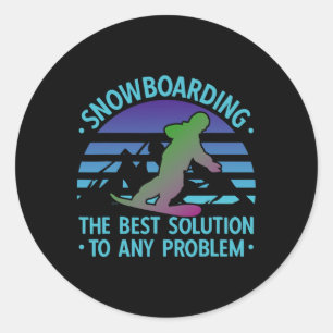 Snowboarding The Best Solution Retro 90s 80s Snowb Classic Round Sticker