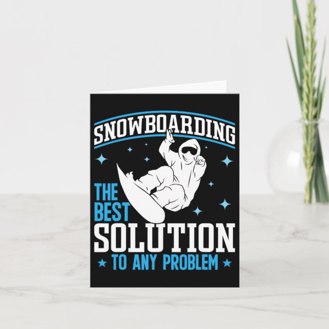 Snowboarding The Best Solution To Any Problem Snow Card (Front)