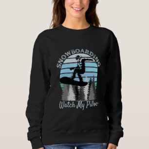 Snowboarding Watch My Pillow Cool Vintage Blue Sun Sweatshirt