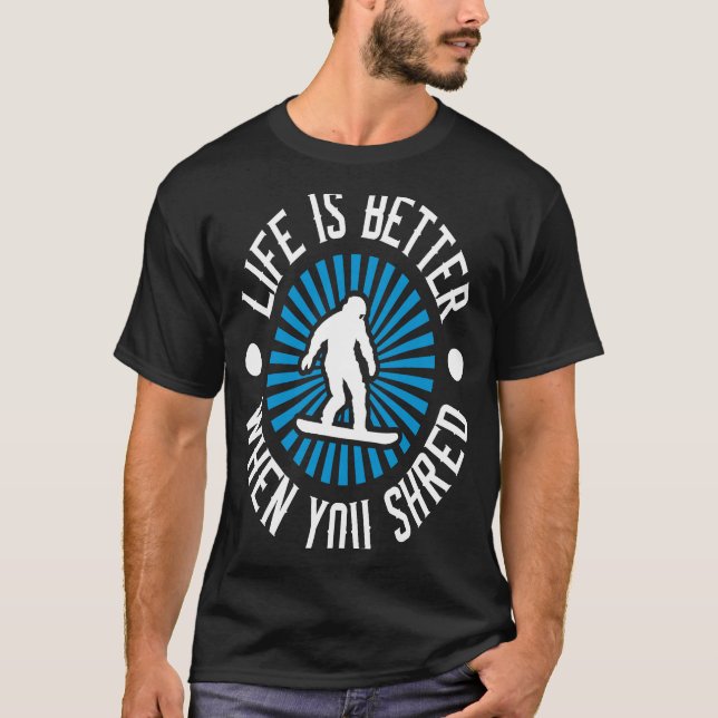 Snowboarding   When You Shred T-Shirt (Front)