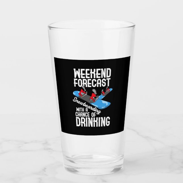 Snowboarding With A Chance Of Drinking Glass (Front)