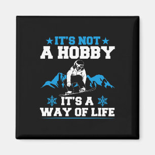 Snowboardng Winter It's Not A Hob  Magnet