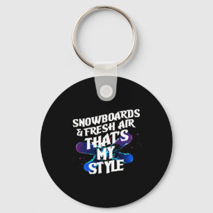 Snowboards And Fresh Air That's My Style Key Ring