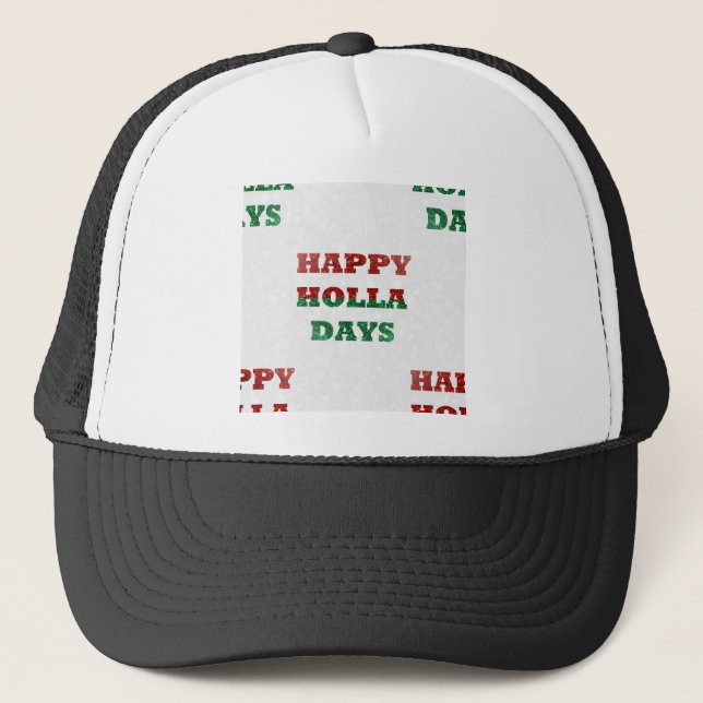 snowflake happy holla days trucker hat (Front)