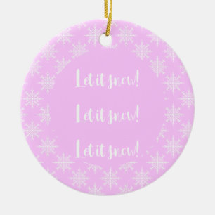 Snowflake Pink Let it Snow First Christmas Holiday Ceramic Ornament