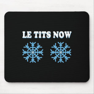 Snowflake S Adult Joke Let It Snow Funny Christmas Mouse Pad