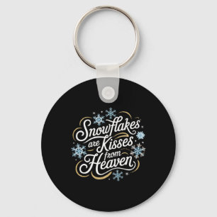 Snowflakes Are Kisses From Heaven Winter Memorial  Key Ring