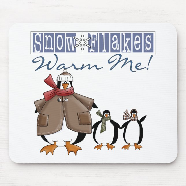 Snowflakes Warm Me Holiday Tshirts and Gifts Mouse Pad (Front)