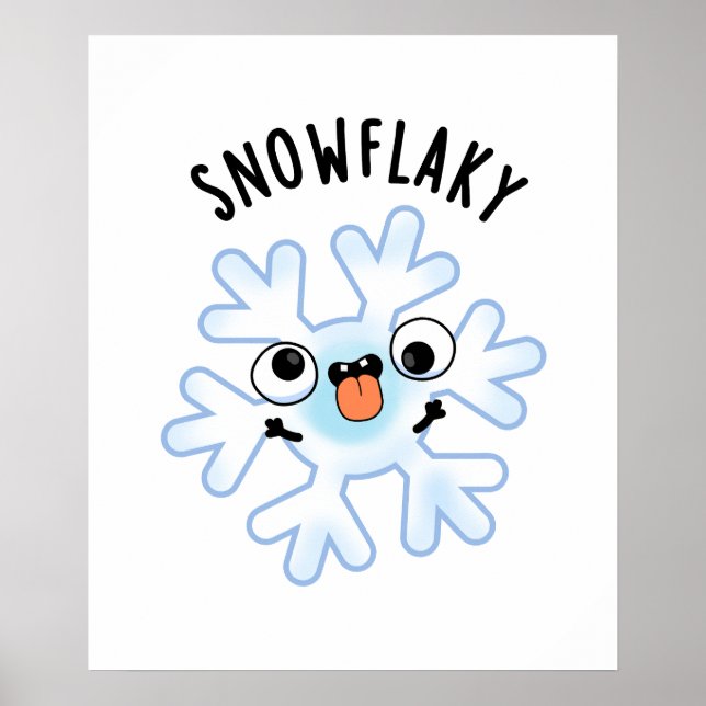 Snowflaky Funny Snow Flake Pun  Poster (Front)