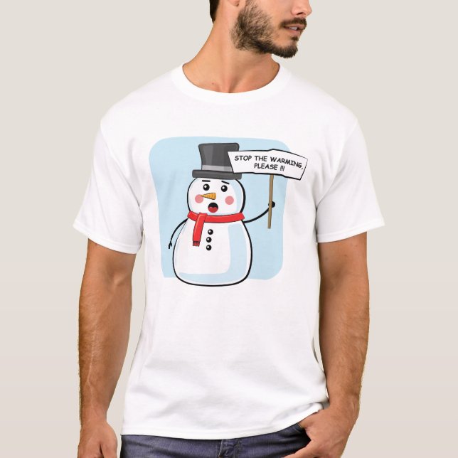 Snowman Activism Protest - Stop The Warming  T-Shirt (Front)