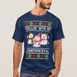 Snowman Christmas Chillin With My Snowmies Ugly  T-Shirt