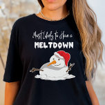 Snowman Christmas Most Likely to Have a Meltdown  T-Shirt<br><div class="desc">Add a dash of humour to your holiday wardrobe with our Snowman Christmas Most Likely to Have a Meltdown Funny T-Shirt. This whimsical and lighthearted shirt is the perfect way to embrace the festive season while spreading some laughter. The shirt features a melting snowman graphic adorned with a smiling face...</div>