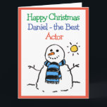 Snowman Design Happy Christmas to an Actor Card<br><div class="desc">Happy Christmas to an Actor. Funny cartoon of a snowman in the winter sun. Add a message from the sender.</div>