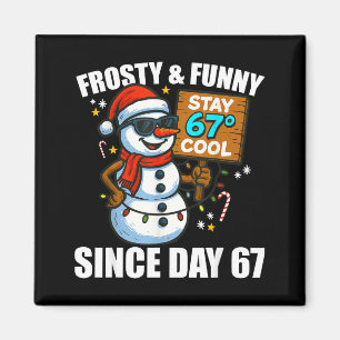 Snowman Frosty And Funny Since Day 67 Meme Christm Magnet