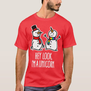 Snowman Hey look Im a Unicorn Christmas Winter Spo T-Shirt