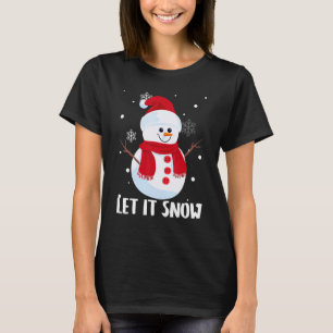Snowman Let it Snow Cute Christmas Winter Holiday T-Shirt