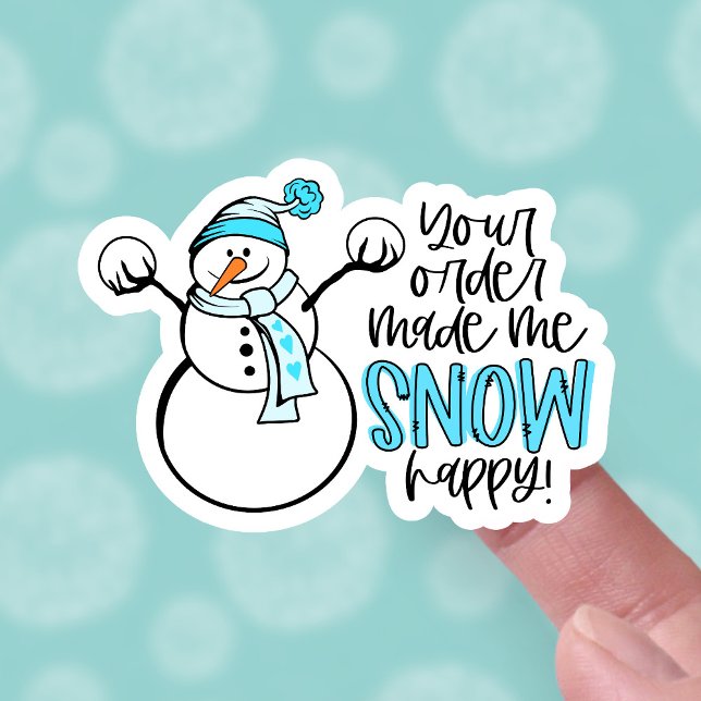 Snowman Pun Your Order Made Me So Happy Business (Creator Uploaded)