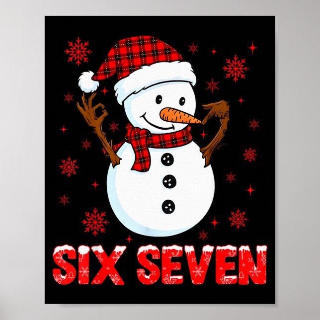 Snowman Six Seven Meme Slang 6 7 Funny 67 Christma Poster (Front)