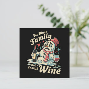 Snowman Toop Much Family Not Enough Wine Sarcastic Holiday Card