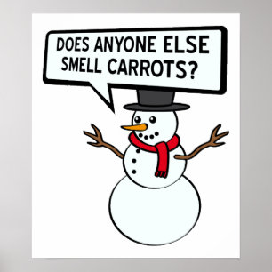 Snowmen Smell Carrots Funny Poster