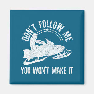Snowmobile - Don't Follow Me Funny Saying Motor Sl Magnet