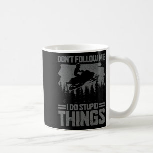 Snowmobile Dont Follow Me Funny Snowmobiling Moto Coffee Mug