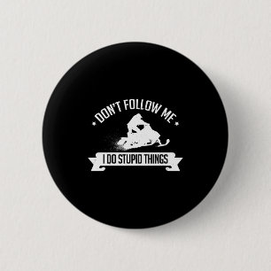 Snowmobile Don't Follow Me I Do Stud Things - Sled 6 Cm Round Badge