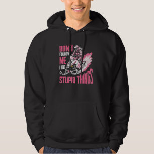 Snowmobile girls don't follow me i do stupid thing hoodie