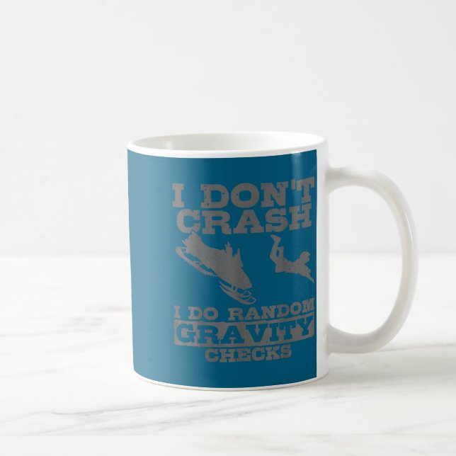 Snowmobile I Don't Crash Random Gravity Checks Fun Coffee Mug (Right)