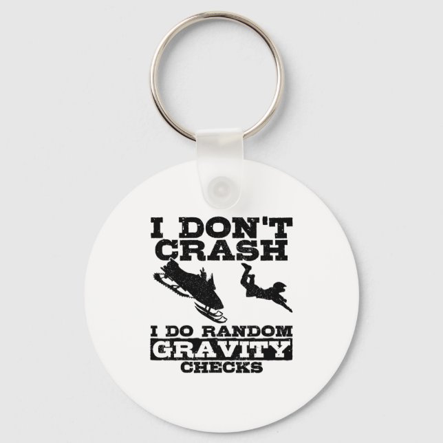 Snowmobile I Don't Crash Random Gravity Checks Fun Key Ring (Front)