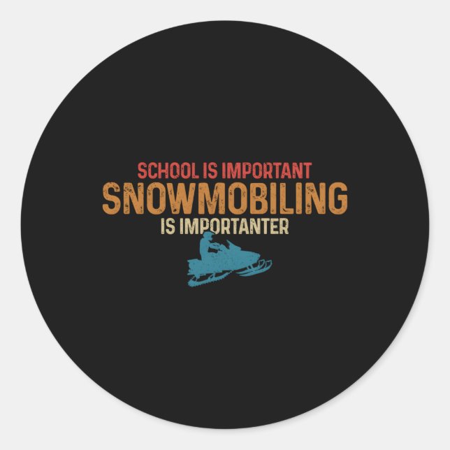 Snowmobile Is Importanter Motor Sled Classic Round Sticker (Front)