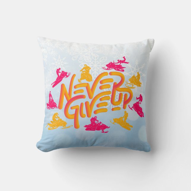 Snowmobile Lover Never Give Up Quote  Cushion (Front)