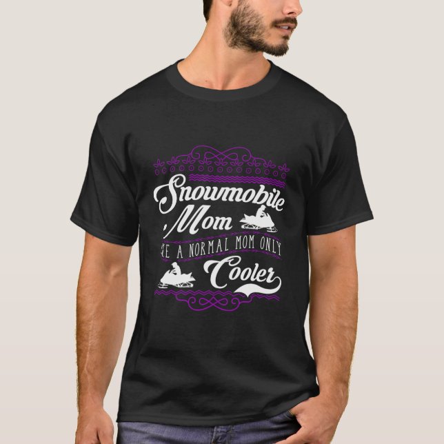 Snowmobile Mum Like A Normal Mum Only Cooler Funny T-Shirt (Front)