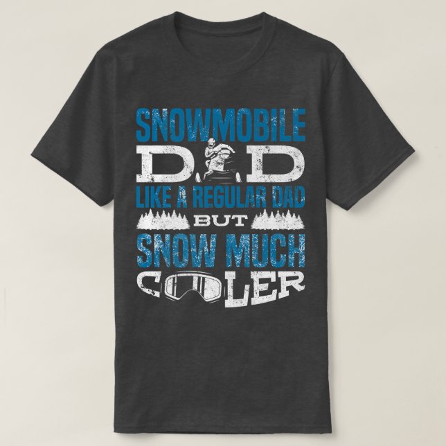 Snowmobile Riding Snowmobiling Snow Much Cooler Fa T-Shirt (Design Front)