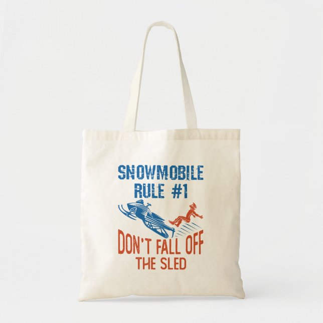 Snowmobile Rule Funny Don't Fall Off the Sled Tote Bag (Front)