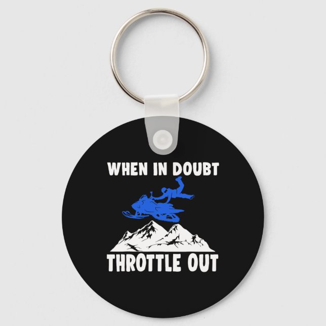 Snowmobile Sled When In Doubt Throttle Out Winter  Key Ring (Front)