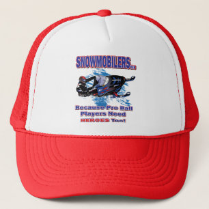 Snowmobilerss-Because-Pro-Ball-Players-Need-Heroes Trucker Hat