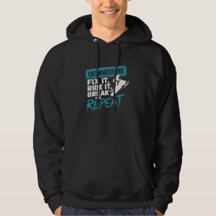 Snowmobiling Fix Ride Break Repeat Funny Sledding Hoodie