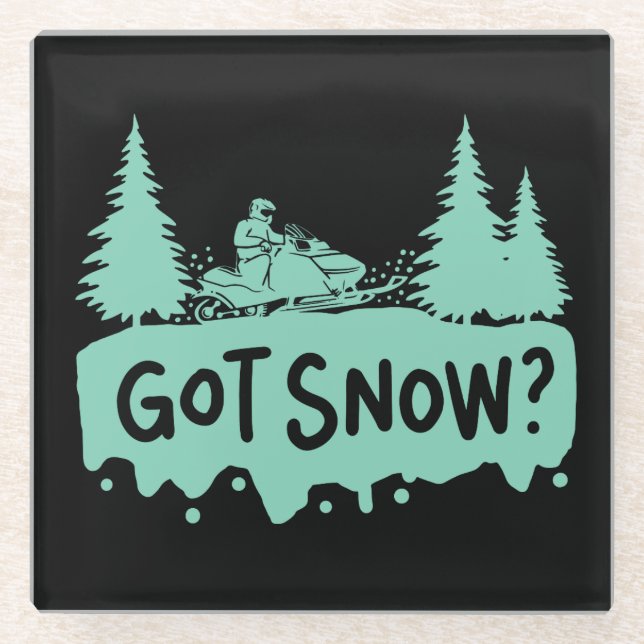 Snowmobiling - Got Snow Funny Snowmobiling Glass Coaster (Front)