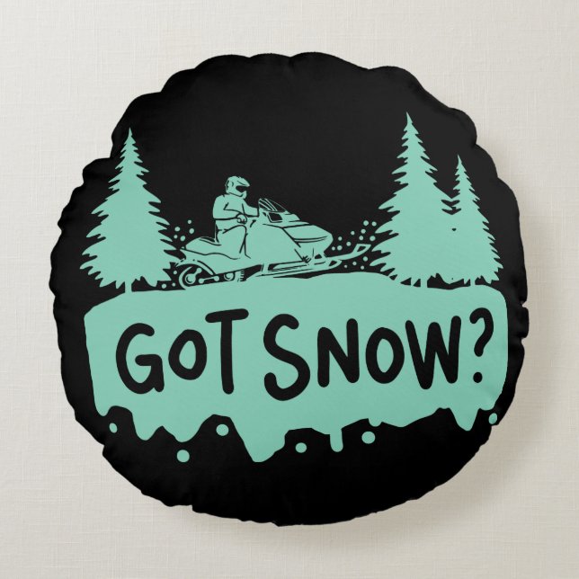 Snowmobiling - Got Snow Funny Snowmobiling Round Cushion (Front)