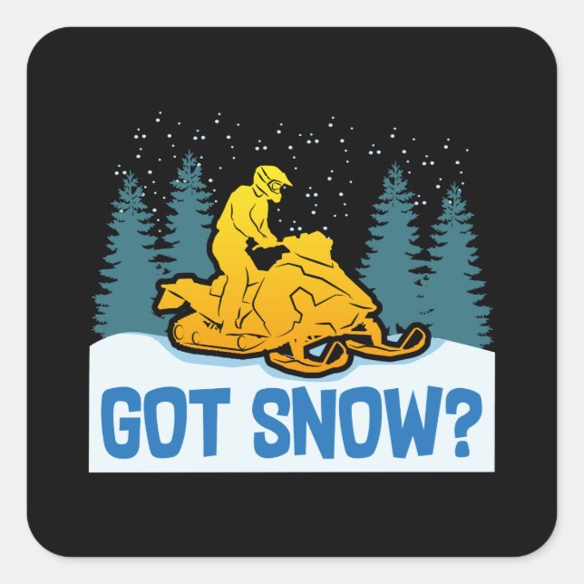 Snowmobiling - Got Snow Funny Snowmobiling Square Sticker (Front)