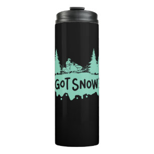 Snowmobiling - Got Snow Funny Snowmobiling Thermal Tumbler