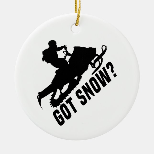 Snowmobiling - Got Snow Snowmobile Gifts Ceramic Ornament (Front)