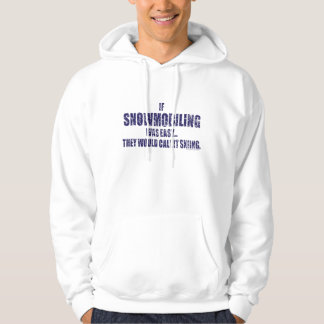Snowmobiling-is-EASY[1] Hoodie