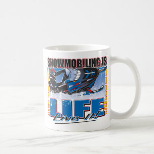 Snowmobiling is Life Live it Coffee Mug
