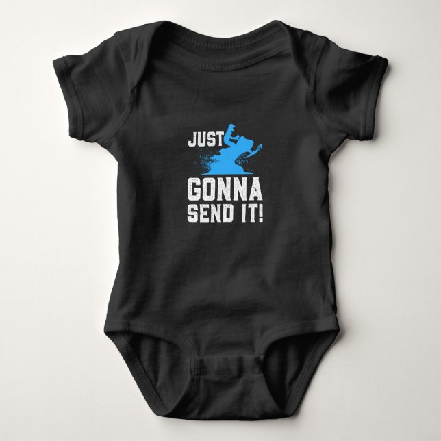 Snowmobiling - Just Gonna Send It Baby Bodysuit (Front)