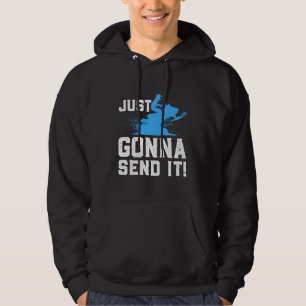 Snowmobiling - Just Gonna Send It Hoodie