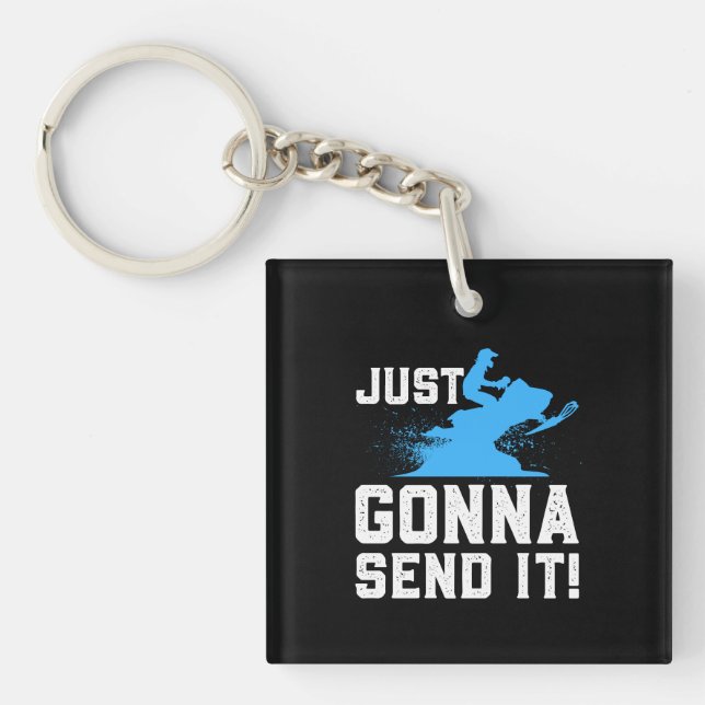 Snowmobiling - Just Gonna Send It Key Ring (Front)