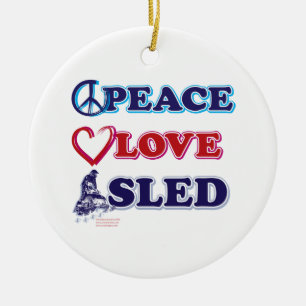Snowmobiling/Peace,Love,Sled Ceramic Ornament