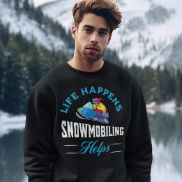 Snowmobiling  sweatshirt